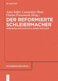 Der reformierte Schleiermacher