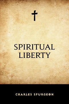 Spiritual Liberty (eBook, ePUB) - Spurgeon, Charles