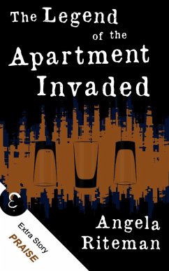 The Legend of the Apartment Invaded + Praise (The Book of Lost Urban Legends, #1) (eBook, ePUB) - Riteman, Angela; Wilbourne, Anthony R.