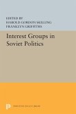 Interest Groups in Soviet Politics (eBook, PDF)
