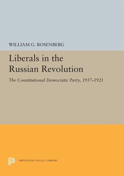 Liberals in the Russian Revolution (eBook, PDF) Liberals in the Russian Revolution (eBook, PDF)