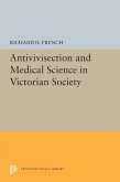 Antivivisection and Medical Science in Victorian Society (eBook, PDF)