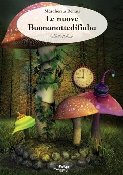 Le nuove Buonanottedifiaba (eBook, ePUB) - Benati, Margherita