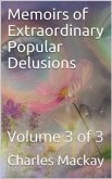 Memoirs of Extraordinary Popular Delusions — Volume 3 (eBook, PDF)