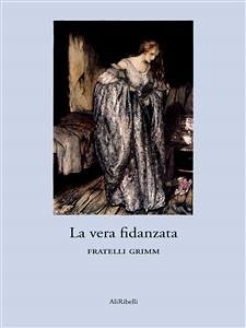 La vera fidanzata (eBook, ePUB) - Grimm, Fratelli