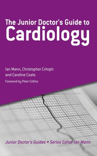 The Junior Doctor's Guide to Cardiology (eBook, PDF)