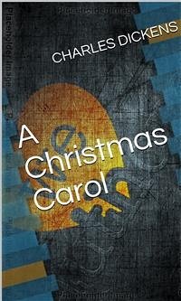 A Christmas Carol (eBook, ePUB) - Dickens, Charles