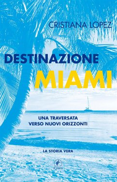 Destinazione Miami (eBook, ePUB) - Lopez, Cristiana