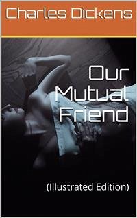 Our Mutual Friend (eBook, PDF) - Dickens, Charles