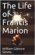 The Life of Francis Marion (eBook, PDF) - Bild 1