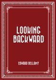Looking Backward (eBook, ePUB)