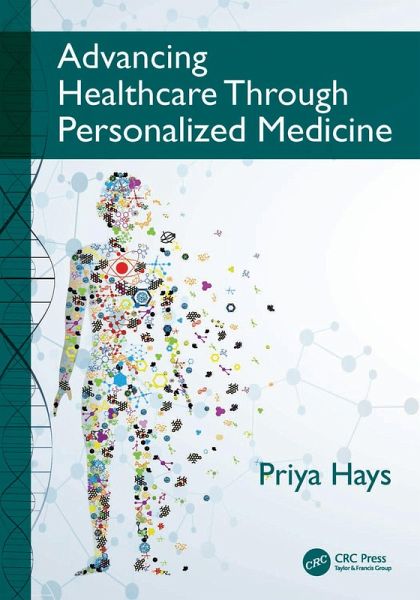 Advancing Healthcare Through Personalized Medicine (eBook, PDF) Advancing Healthcare Through Personalized Medicine (eBook, PDF)