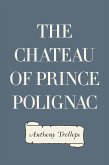 The Chateau of Prince Polignac (eBook, ePUB)