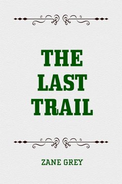 The Last Trail (eBook, ePUB) - Grey, Zane