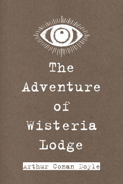 The Adventure of Wisteria Lodge (eBook, ePUB) - Conan Doyle, Arthur