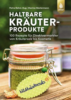 Haltbare Kräuterprodukte (eBook, PDF) - Rehm-Hug, Petra; Westermann, Marina