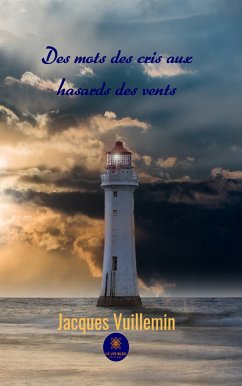 Des mots des cris aux hasards des vents (eBook, ePUB) - Vuillemin, Jacques