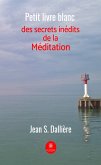 Petit livre blanc des secrets inédits de la méditation (eBook, ePUB)