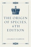 The Origin of Species, 6th Edition (eBook, ePUB)