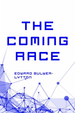 The Coming Race (eBook, ePUB) - Bulwer-Lytton, Edward