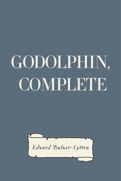 Godolphin, Complete (eBook, ePUB) - Bulwer-Lytton, Edward