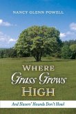 Where Grass Grows High: And Slavers' Hounds Don't Howl Volume 1