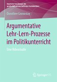 Argumentative Lehr-Lern-Prozesse im Politikunterricht (eBook, PDF)