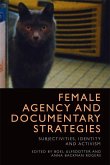 Female Agency and Documentary Strategies: Subjectivities, Identity and Activism