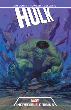 Hulk: Incredible Origins - Lente, Fred Van; Ewing, Al