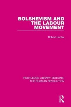 Bolshevism and the Labour Movement - Hunter, Robert