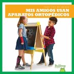 MIS Amigos Usan Aparatos Ortopedicos (My Friend Uses Leg Braces)