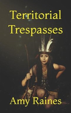 Territorial Trespasses - Raines, Amy Lynn