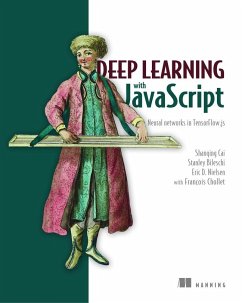 Deep Learning with JavaScript - Nielsen, Eric D;Bileschi, Stanley;Chollet, Francois