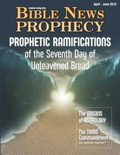 Bible News Prophecy April - June 2019: Prophetic Ramifications of the Seventh Day of Unleavened Bread - Of God, Continuing Church