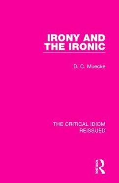 Irony and the Ironic - Muecke, D C