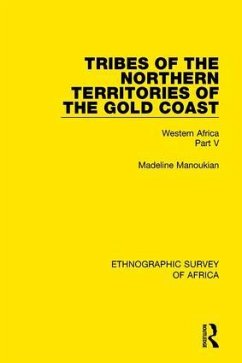 Tribes of the Northern Territories of the Gold Coast - Manoukian, Madeline