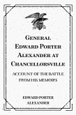 General Edward Porter Alexander at Chancellorsville: Account of the Battle from His Memoirs (eBook, ePUB)