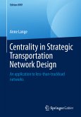 Centrality in Strategic Transportation Network Design (eBook, PDF)
