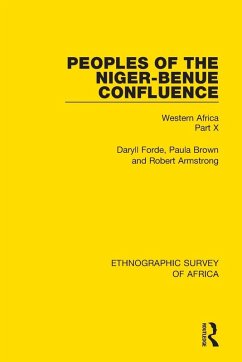 Peoples of the Niger-Benue Confluence (The Nupe. The Igbira. The Igala. The Idioma-speaking Peoples) - Forde, Daryll