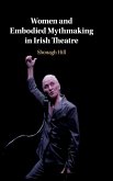 Women and Embodied Mythmaking in Irish Theatre