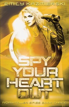 Spy Your Heart Out - Kazmierski, Emily
