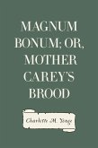 Magnum Bonum; Or, Mother Carey's Brood (eBook, ePUB)
