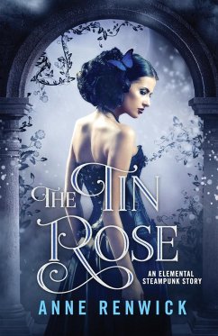 The Tin Rose - Renwick, Anne