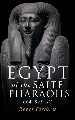 Egypt of the Saite pharaohs, 664-525 BC - Forshaw, Roger