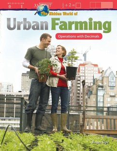 The Hidden World of Urban Farming: Operations with Decimals - Sipe, Roger