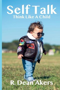 Self Talk, Think Like A Child - Akers, R Dean