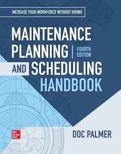 Maintenance Planning and Scheduling Handbook, 4th Edition - Palmer, Richard D.