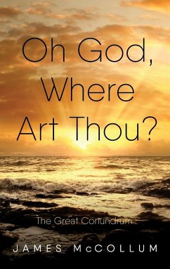 Oh God, Where Art Thou? - McCollum, James E.