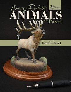 Carving Realistic Animals with Power, 2nd Edition - Russell, Frank C.