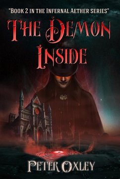 The Demon Inside: Book 2 in The Infernal Aether Series - Oxley, Peter